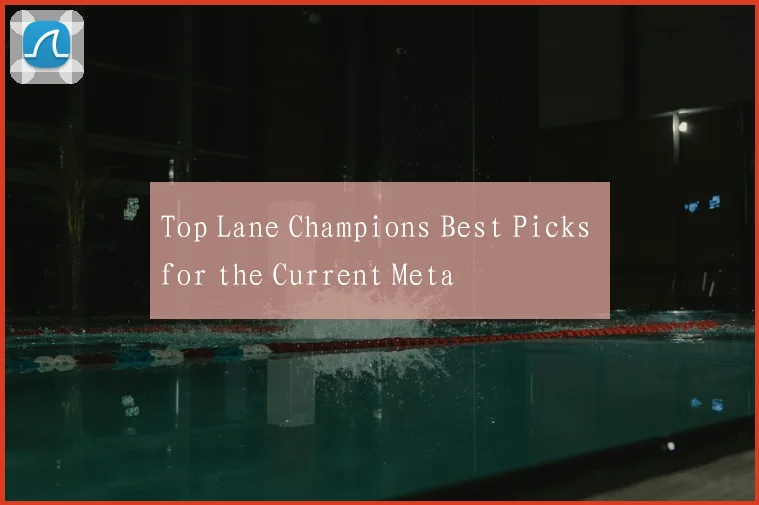 Top Lane Champions Best Picks for the Current Meta